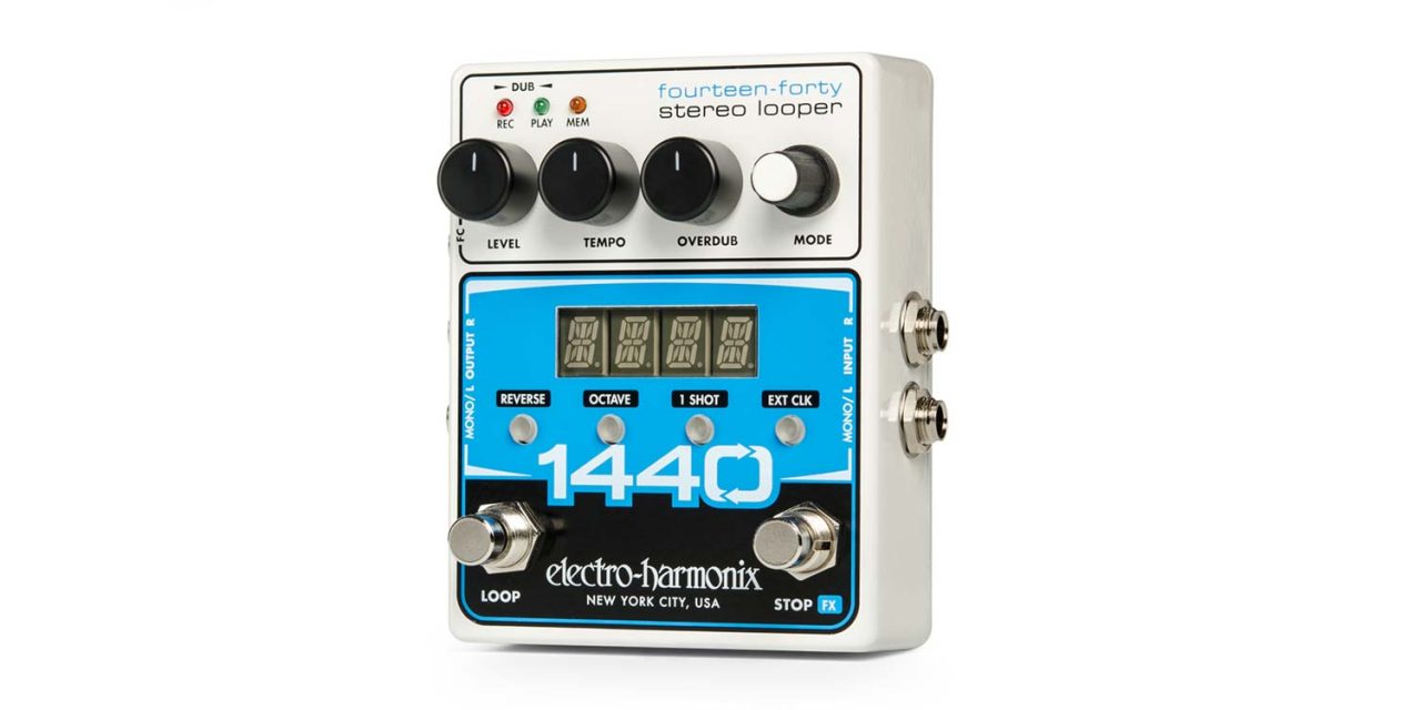 Electro-Harmonix Launches the 1440 Stereo Looper